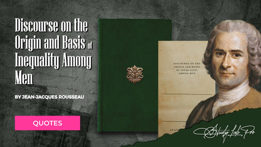 Discourse on the Origin and Basis of Inequality Among Men by Jean-Jacques Rousseau - Literary Quotes Collection