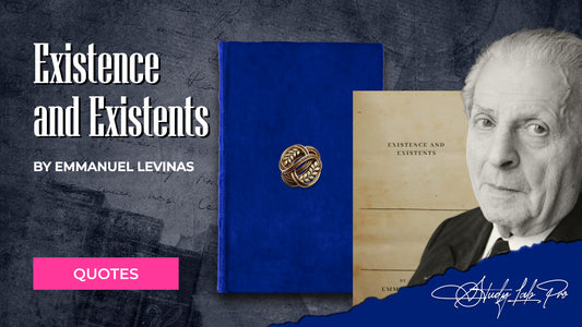 Existence and Existents by Emmanuel Levinas - Literary Quotes Collection