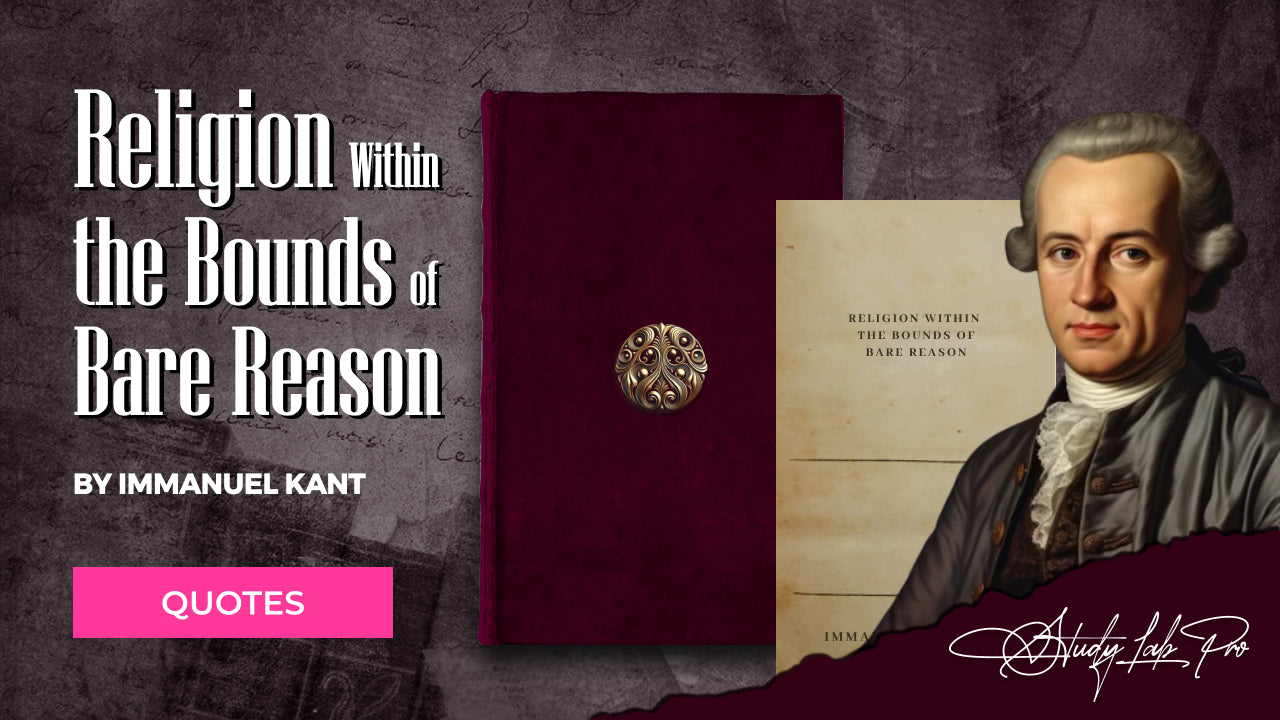 Religion Within the Bounds of Bare Reason by Immanuel Kant - Literary Quotes Collection