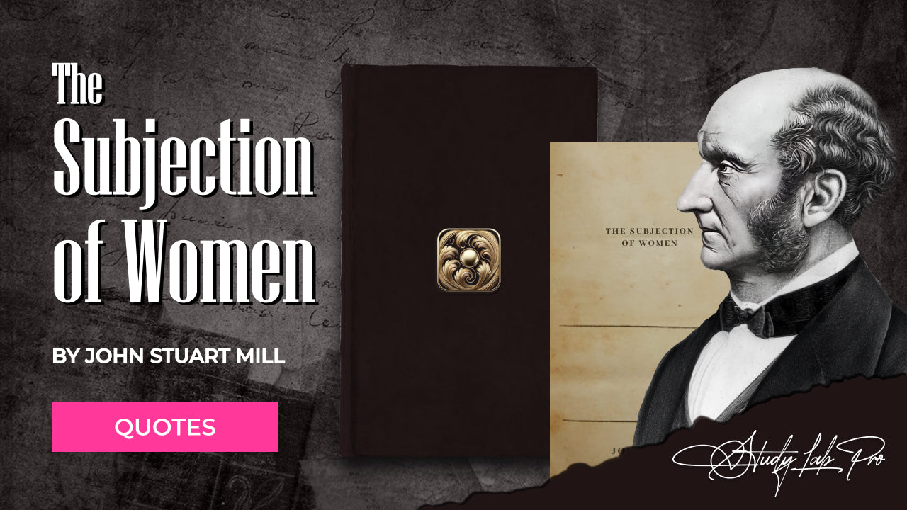 The Subjection of Women by John Stuart Mill - Literary Quotes Collection