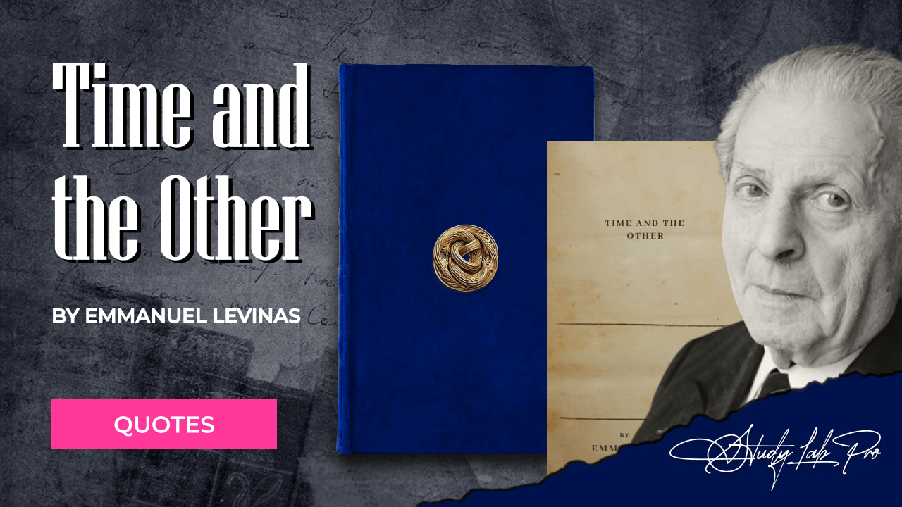 Time and the Other by Emmanuel Levinas - Literary Quotes Collection